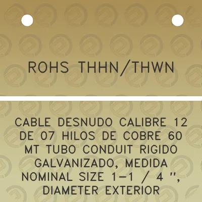 rohs-thhnthwn-cable-desnudo-calibre-12-de-07-hilos-de-cobre-60-mt-tubo-conduit-rigido-galvanizado-medida-nominal-size-1-1-4-diameter-exterior