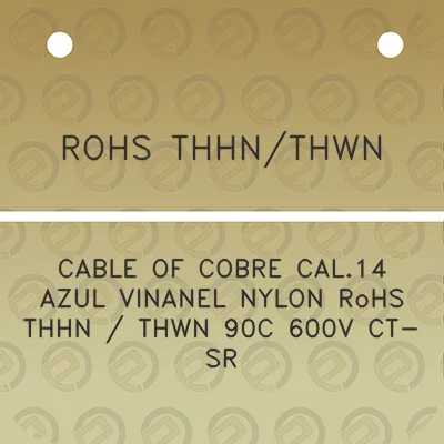 rohs-thhnthwn-cable-of-cobre-cal14-azul-vinanel-nylon-rohs-thhn-thwn-90c-600v-ct-sr