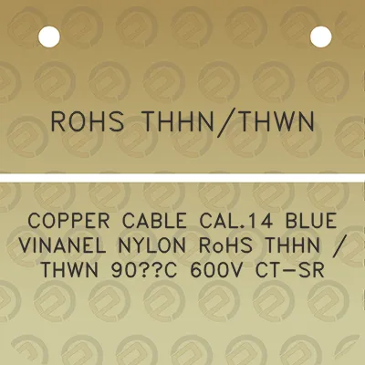 rohs-thhnthwn-copper-cable-cal14-blue-vinanel-nylon-rohs-thhn-thwn-90ac-600v-ct-sr