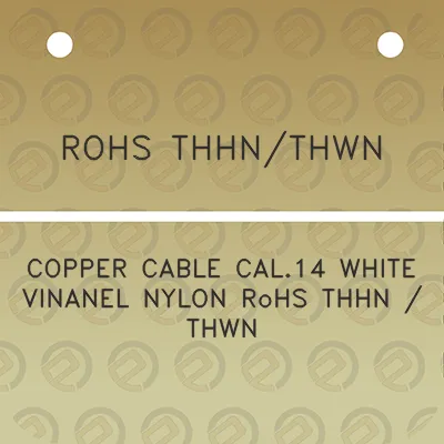 rohs-thhnthwn-copper-cable-cal14-white-vinanel-nylon-rohs-thhn-thwn