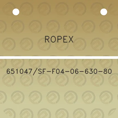 ropex-651047sf-f04-06-630-80