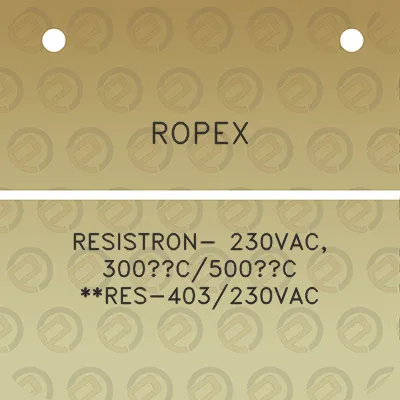 ropex-resistron-230vac-300c500c-res-403230vac