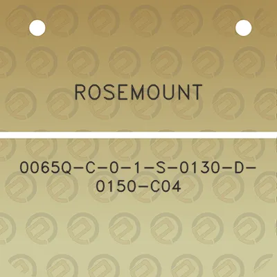 rosemount-0065q-c-0-1-s-0130-d-0150-c04