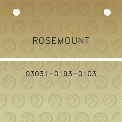 rosemount-03031-0193-0103