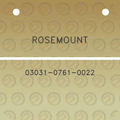 rosemount-03031-0761-0022