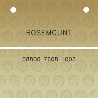 rosemount-08800-7608-1003