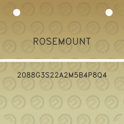 rosemount-2088g3s22a2m5b4p8q4