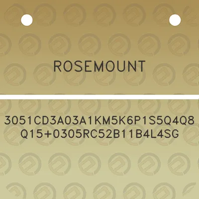 rosemount-3051cd3a03a1km5k6p1s5q4q8q150305rc52b11b4l4sg