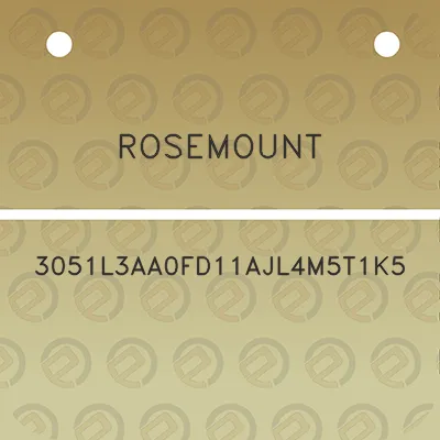 rosemount-3051l3aa0fd11ajl4m5t1k5