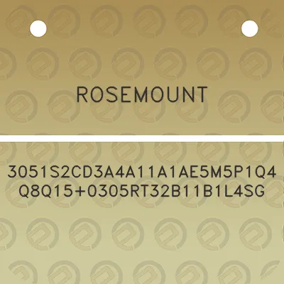 rosemount-3051s2cd3a4a11a1ae5m5p1q4q8q150305rt32b11b1l4sg