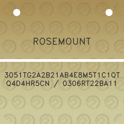 rosemount-3051tg2a2b21ab4e8m5t1c1qtq4d4hr5cn-0306rt22ba11