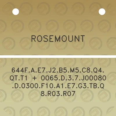 rosemount-644fae7j2b5m5c8q4qtt1-0065d37j00080d0300f10a1e7g3tbq8r03r07