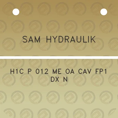 sam-hydraulik-h1c-p-012-me-oa-cav-fp1-dx-n