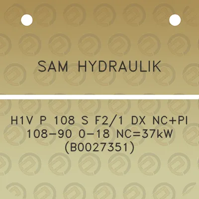 sam-hydraulik-h1v-p-108-s-f21-dx-ncpi-108-90-0-18-nc37kw-b0027351