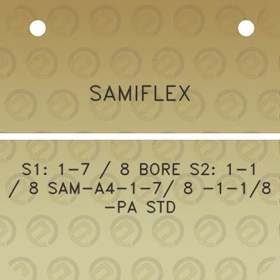 samiflex-s1-1-7-8-bore-s2-1-1-8-sam-a4-1-7-8-1-18-pa-std