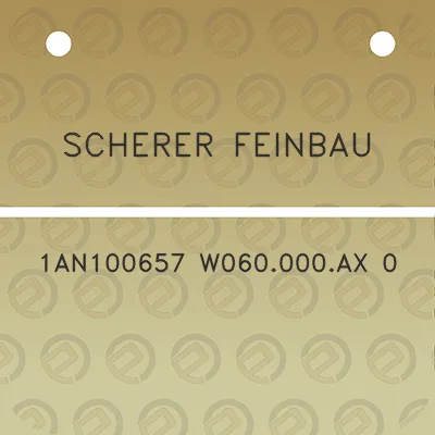 scherer-feinbau-1an100657-w060000ax-0