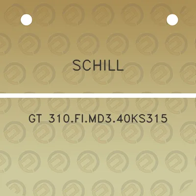 schill-gt-310fimd340ks315