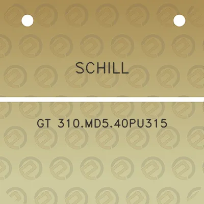 schill-gt-310md540pu315