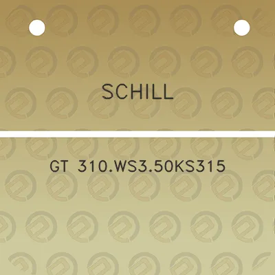 schill-gt-310ws350ks315