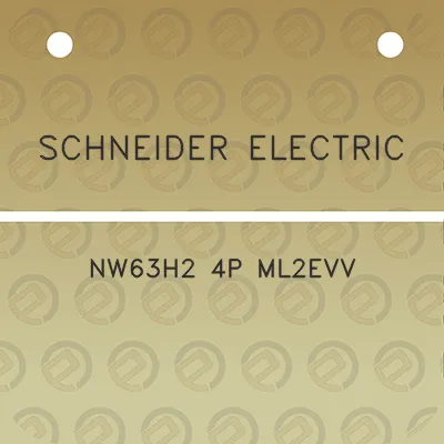 schneider-electric-nw63h2-4p-ml2evv