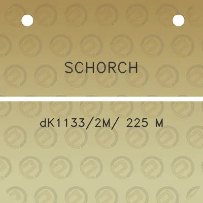 schorch-dk11332m-225-m