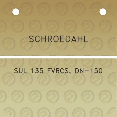 schroedahl-sul-135-fvrcs-dn-150