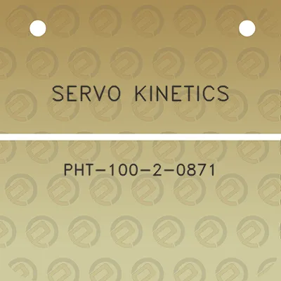 servo-kinetics-pht-100-2-0871