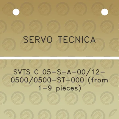 servo-tecnica-svts-c-05-s-a-0012-05000500-st-000-from-1-9-pieces