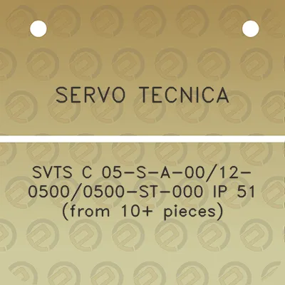 servo-tecnica-svts-c-05-s-a-0012-05000500-st-000-ip-51-from-10-pieces