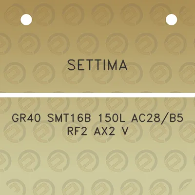 settima-gr40-smt16b-150l-ac28b5-rf2-ax2-v