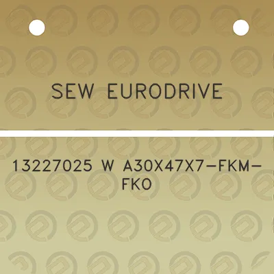 sew-eurodrive-13227025-w-a30x47x7-fkm-fko