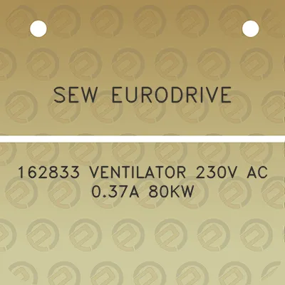 sew-eurodrive-162833-ventilator-230v-ac-037a-80kw