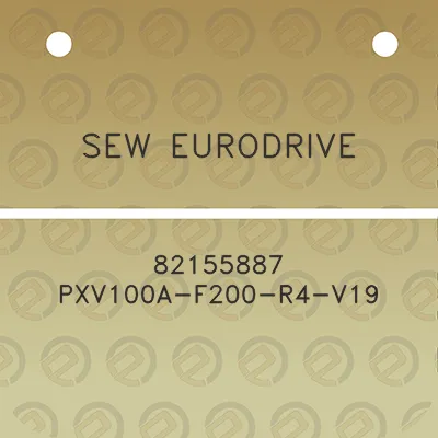 sew-eurodrive-82155887-pxv100a-f200-r4-v19