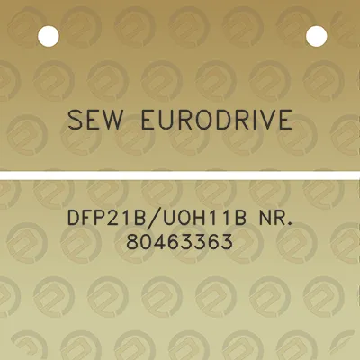 sew-eurodrive-dfp21buoh11b-nr-80463363