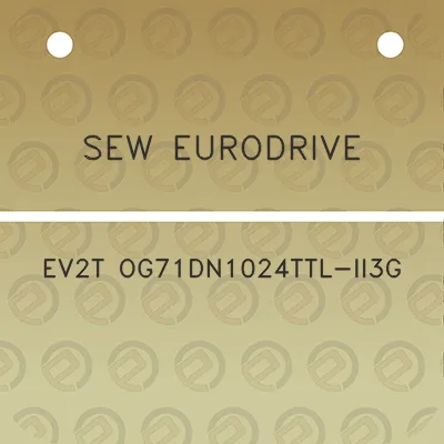 sew-eurodrive-ev2t-og71dn1024ttl-ii3g