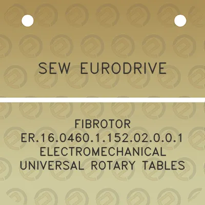 sew-eurodrive-fibrotor-er160460115202001-electromechanical-universal-rotary-tables