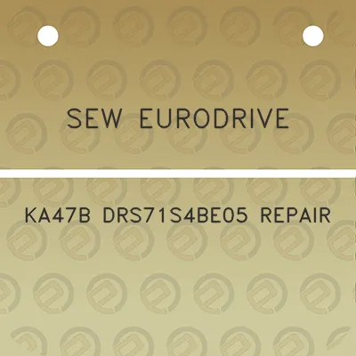 sew-eurodrive-ka47b-drs71s4be05-repair