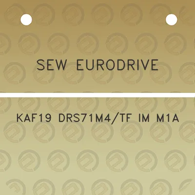 sew-eurodrive-kaf19-drs71m4tf-im-m1a