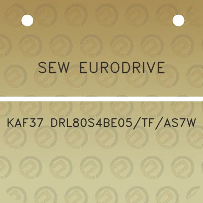 sew-eurodrive-kaf37-drl80s4be05tfas7w