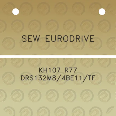 sew-eurodrive-kh107-r77-drs132m84be11tf