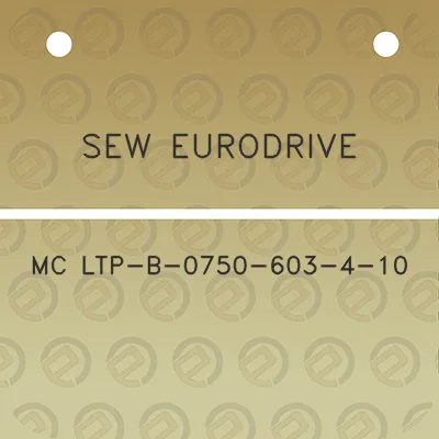 sew-eurodrive-mc-ltp-b-0750-603-4-10