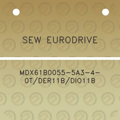 sew-eurodrive-mdx61b0055-5a3-4-0tder11bdio11b