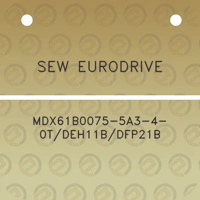 sew-eurodrive-mdx61b0075-5a3-4-0tdeh11bdfp21b