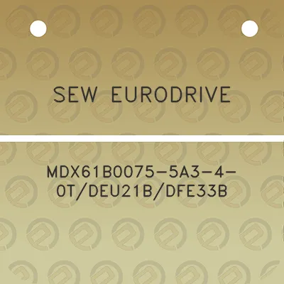 sew-eurodrive-mdx61b0075-5a3-4-0tdeu21bdfe33b