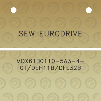 sew-eurodrive-mdx61b0110-5a3-4-0tdeh11bdfe32b