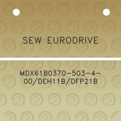 sew-eurodrive-mdx61b0370-503-4-00deh11bdfp21b