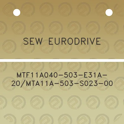 sew-eurodrive-mtf11a040-503-e31a-20mta11a-503-s023-00