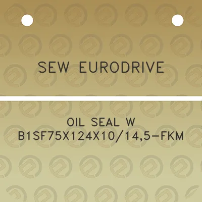 sew-eurodrive-oil-seal-w-b1sf75x124x10145-fkm