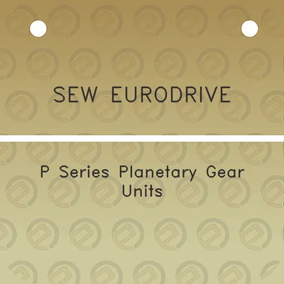 sew-eurodrive-p-series-planetary-gear-units