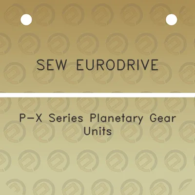 sew-eurodrive-p-x-series-planetary-gear-units